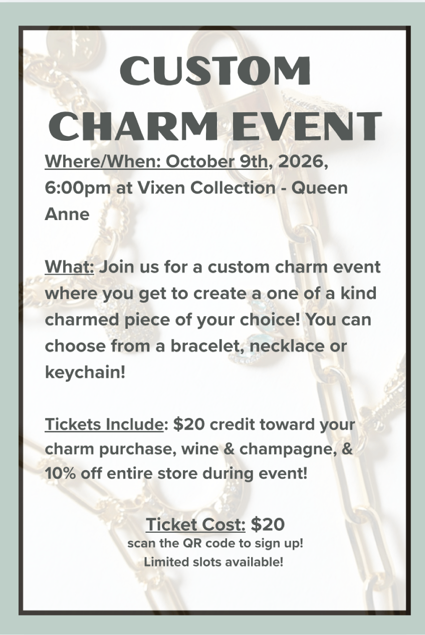 Custom Charm Event | Queen Anne-Vixen Collection, Day Spa and Women's Boutique Located in Seattle, Washington