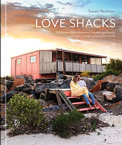 Love Shacks: Romantic cabin charmers, modern getaways and rustic retreats around the world-Books-Vixen Collection, Day Spa and Women's Boutique Located in Seattle, Washington