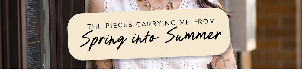 The Pieces Carrying Me From Spring into Summer | Vixen Collection Blog Banner