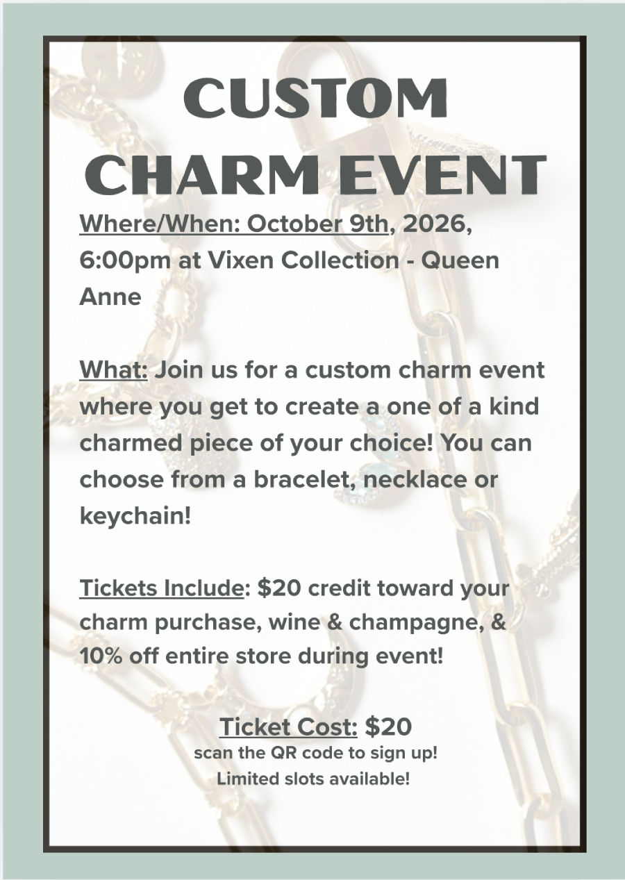 Custom Charm Event | Queen Anne-Vixen Collection, Day Spa and Women's Boutique Located in Seattle, Washington