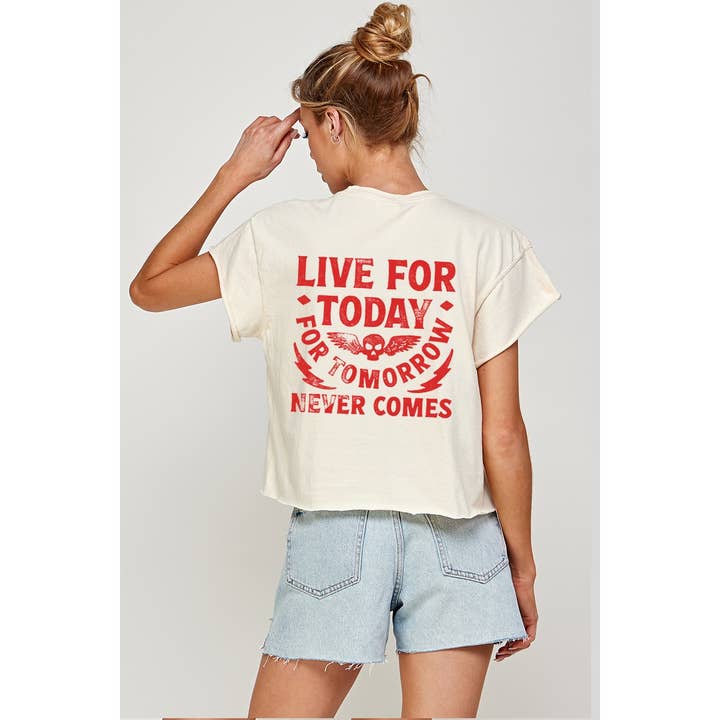 Live For Today Graphic Tee-Short Sleeves-Vixen Collection, Day Spa and Women's Boutique Located in Seattle, Washington