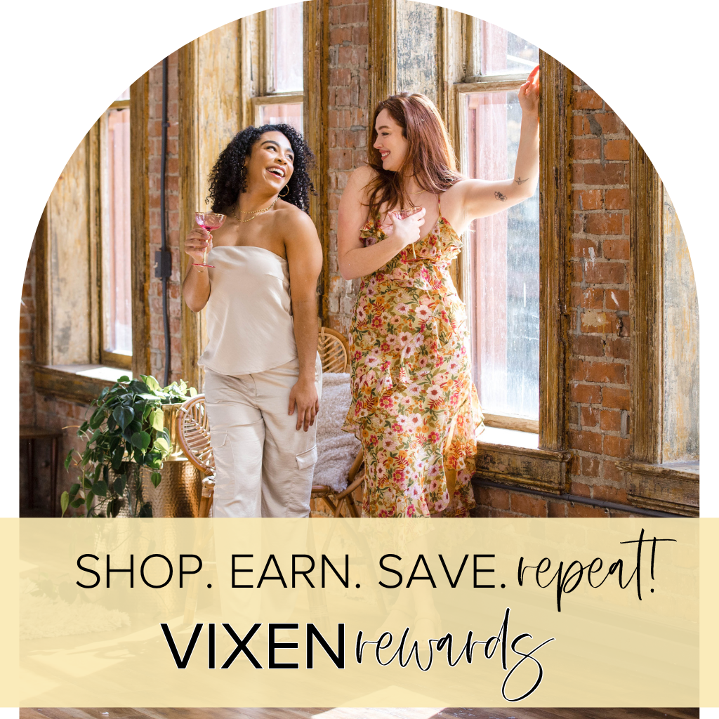 Shop earn save repeat. Vixen Rewards!