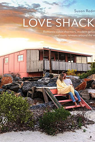 Love Shacks: Romantic cabin charmers, modern getaways and rustic retreats around the world-Books-Vixen Collection, Day Spa and Women's Boutique Located in Seattle, Washington