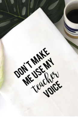 Don't Make Me Use My Teacher Voice-Tea Towels-Vixen Collection, Day Spa and Women's Boutique Located in Seattle, Washington