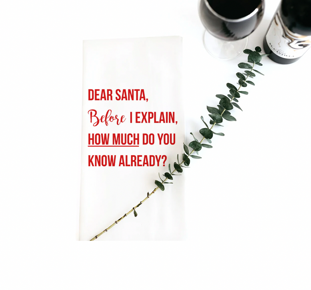 Dear Santa, Before I explain...-Tea Towels-Vixen Collection, Day Spa and Women's Boutique Located in Seattle, Washington