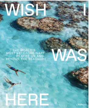 I Wish You Were Here: The World's Most Extraordinary Places On And Beyond The Seashore-Books-Vixen Collection, Day Spa and Women's Boutique Located in Seattle, Washington